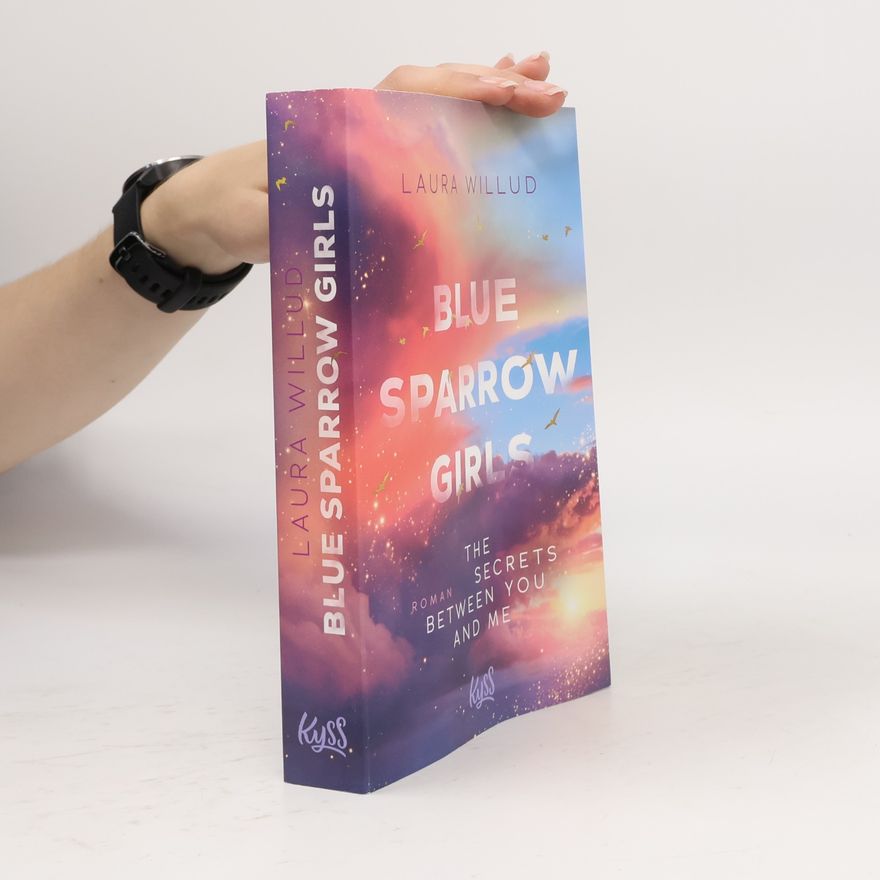 Laura Willud Blue Sparrow Girls – The Secrets Between You and Me