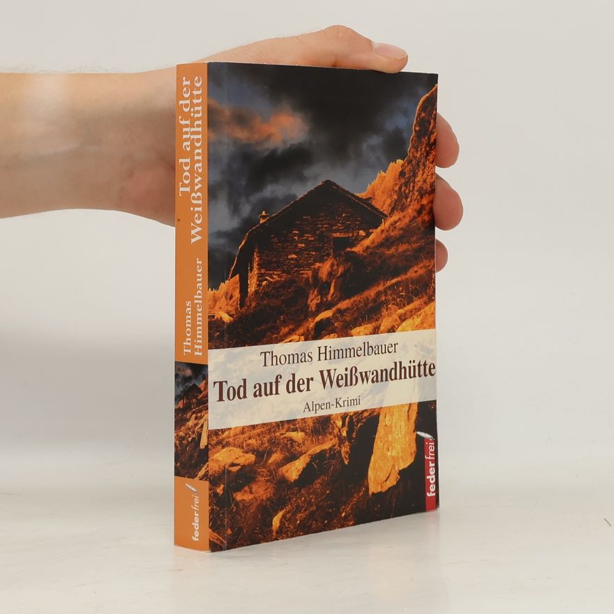 Thomas Himmelbauer Tod auf der Weißwandhütte