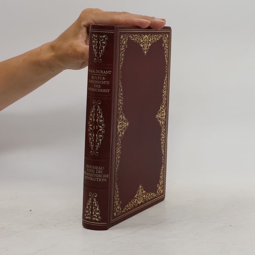 Will Durant Kulturgeschichte der Menschheit 31. Rousseau und die Französische Revolution