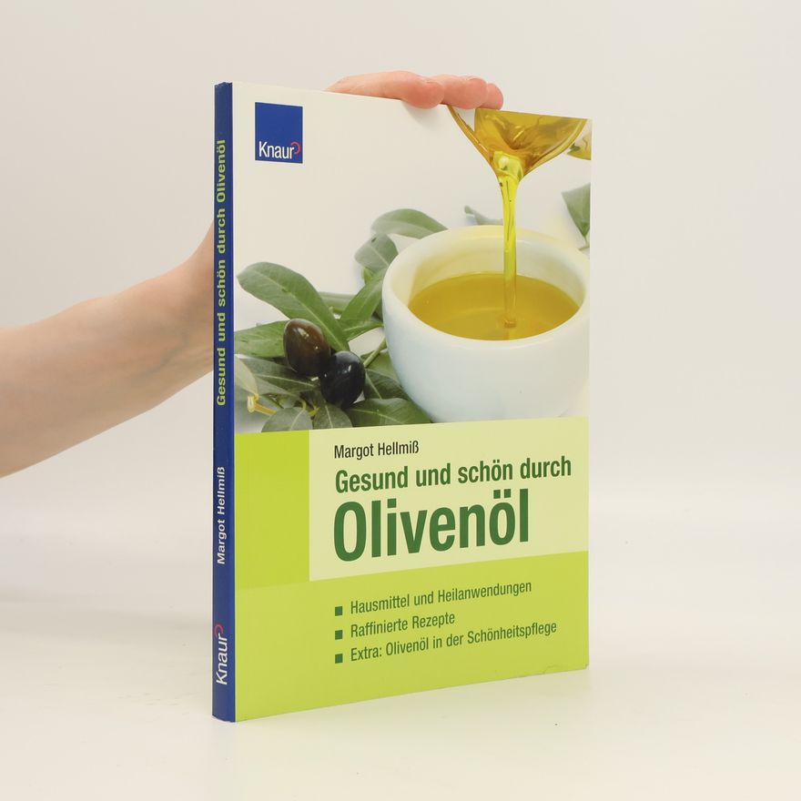 Margot Hellmiß Gesund und schön durch Olivenöl