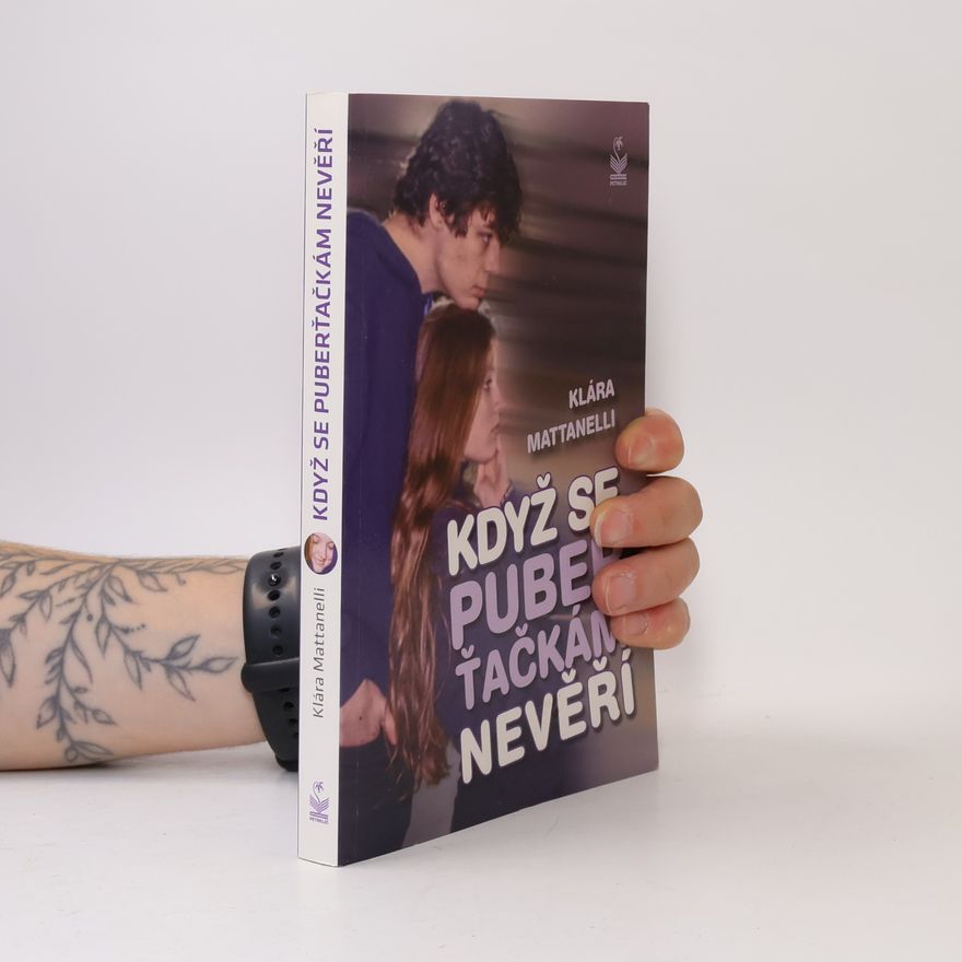 Klára Mattanelli Když se puberťačkám nevěří