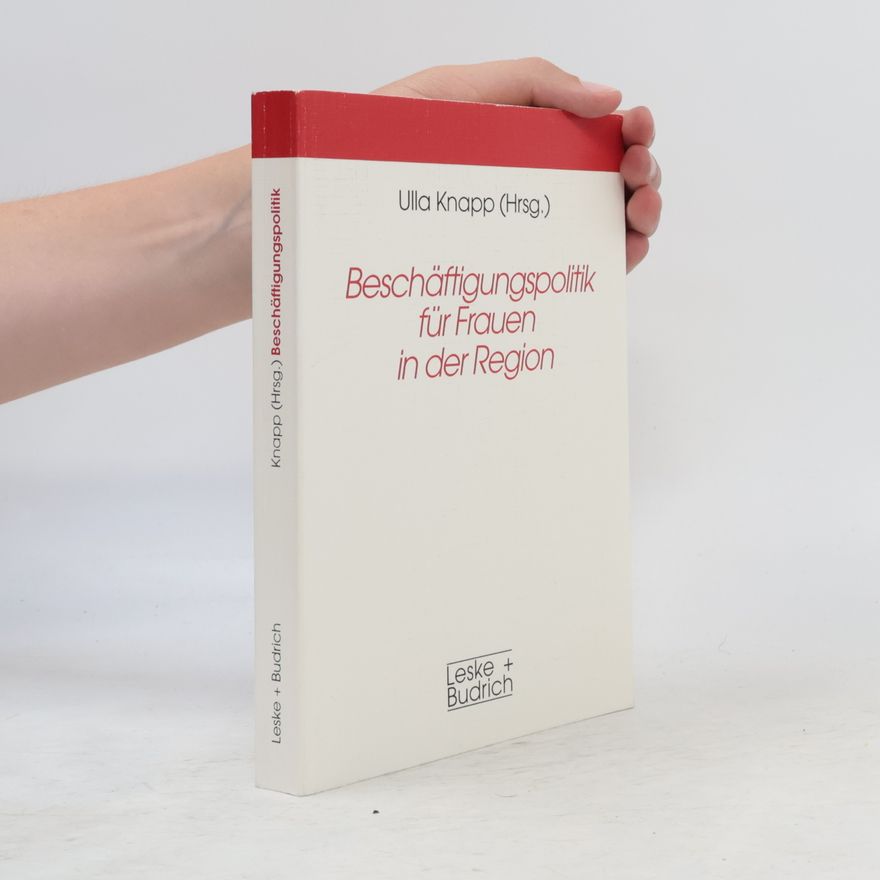 Ulla Knapp Schriftenreihe der HWP - 1: Beschäftigungspolitik für Frauen in der Region