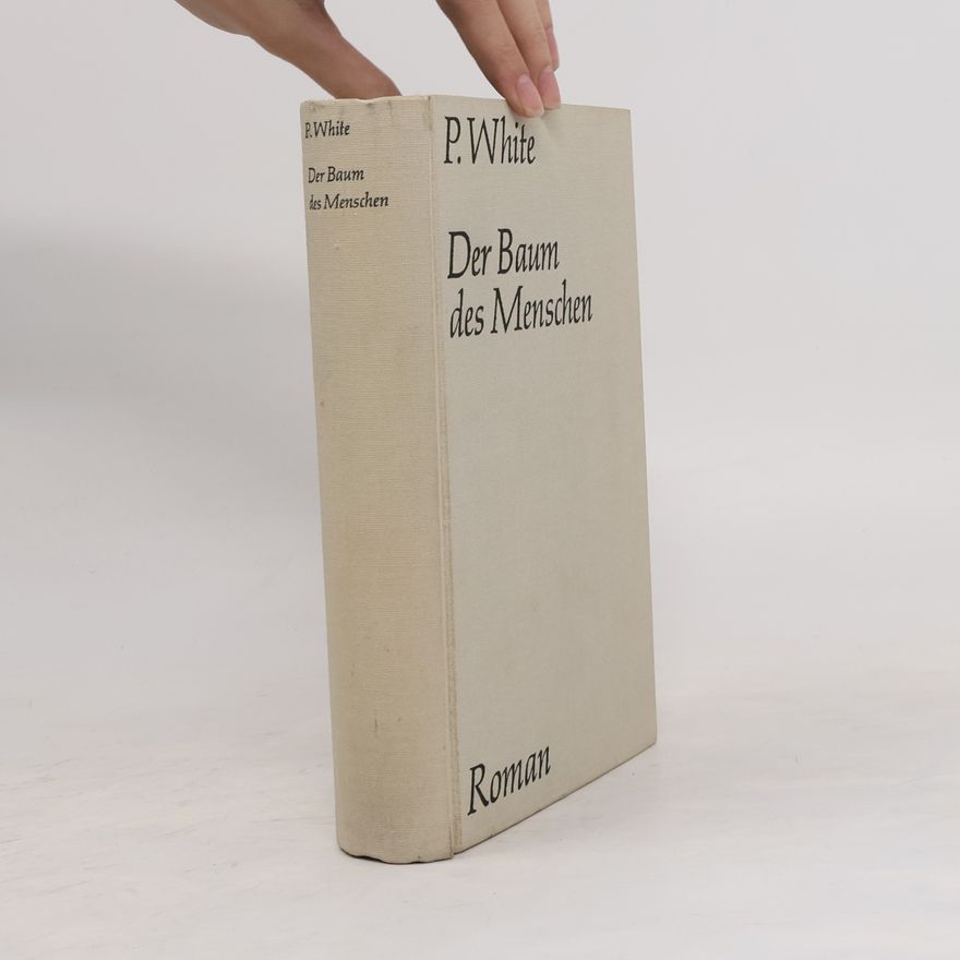 Patrick White Der Baum des Menschen