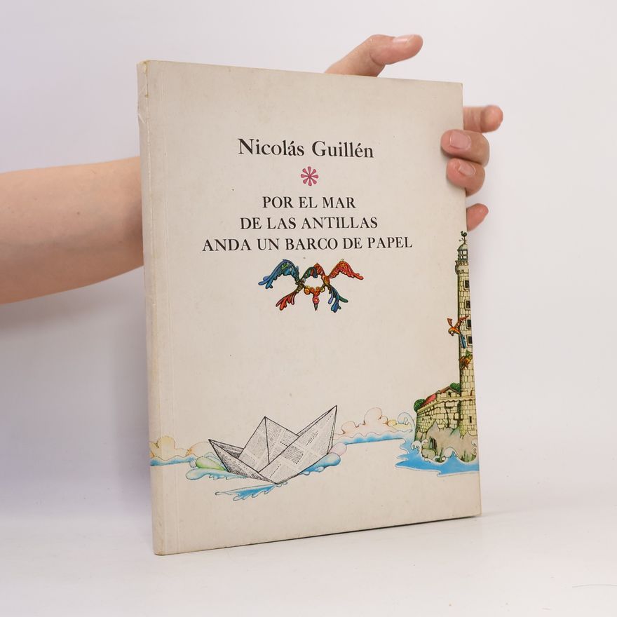Nicolás Guillén Por el mar de las Antillas anda un barco de papel