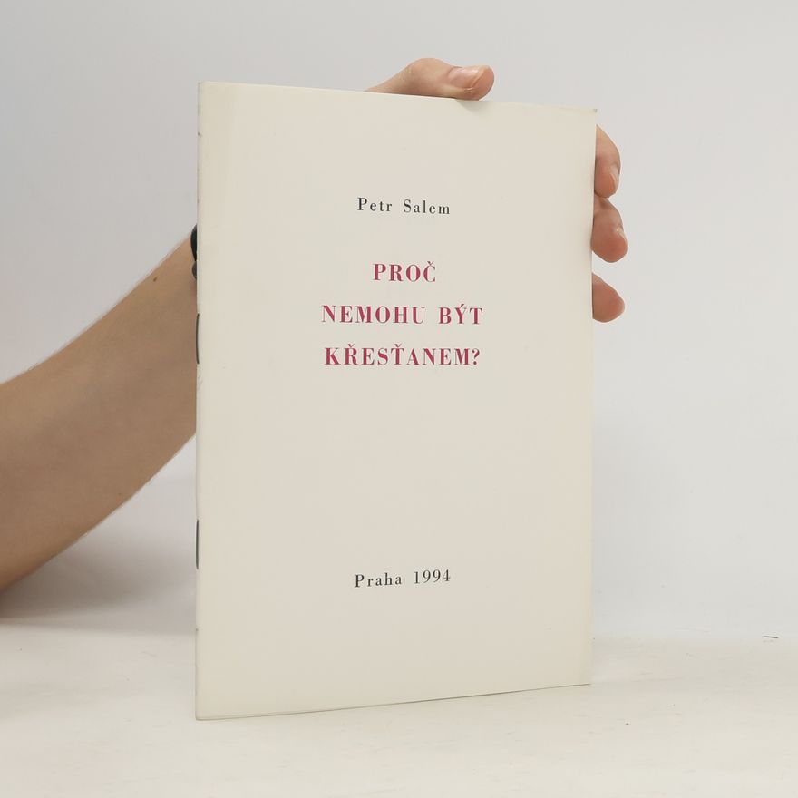 Petr Salem Proč nemohu být křesťanem?