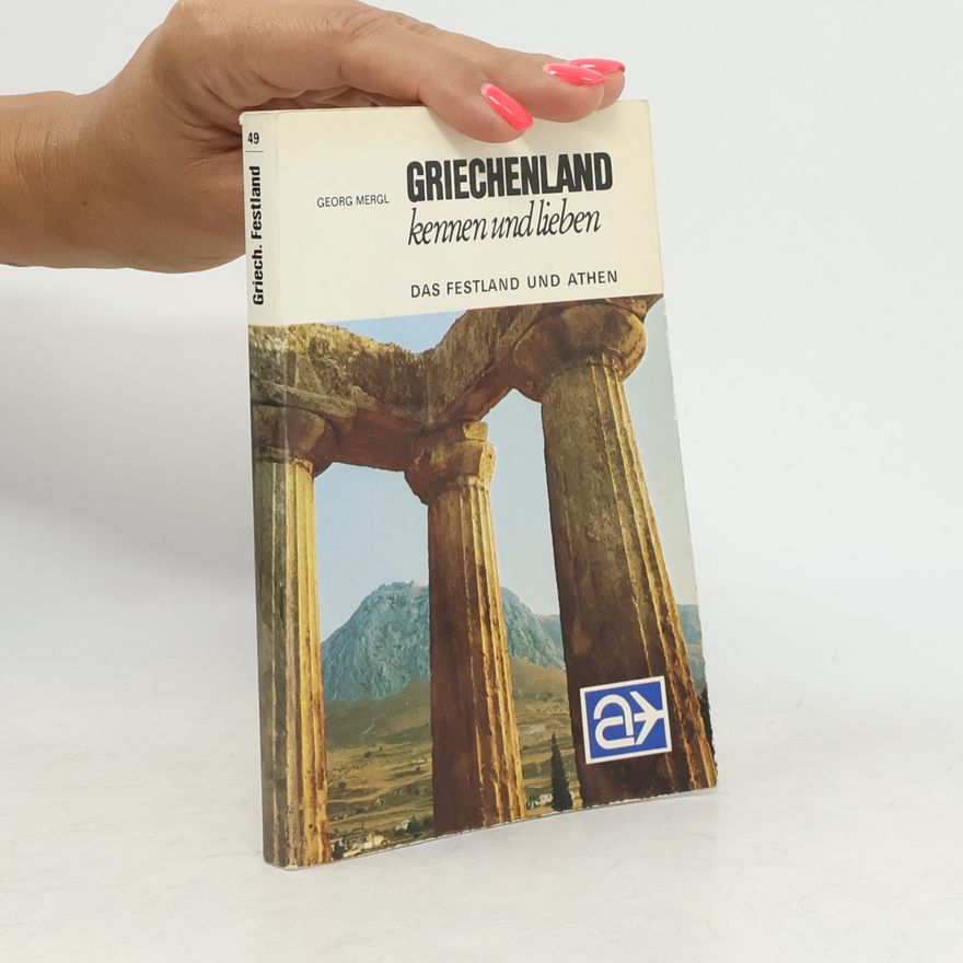 Georg Mergl Griechenland kennen und lieben