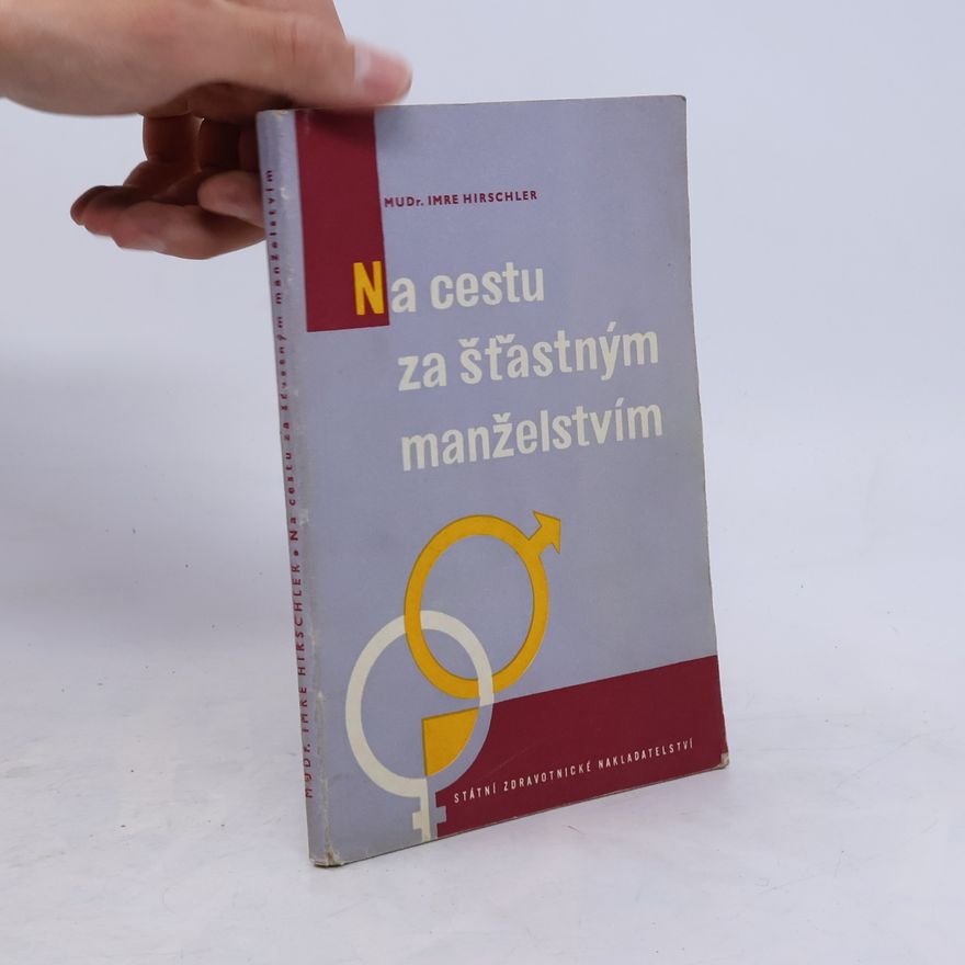 Imre Hirschler Na cestu za šťastným manželstvím