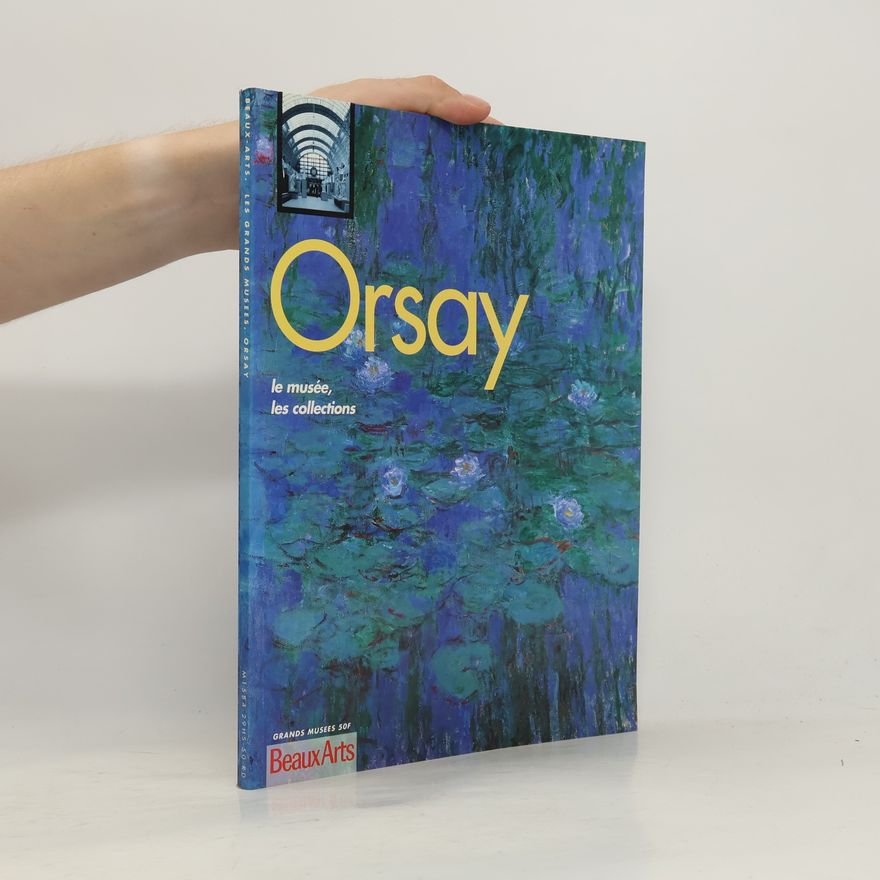 Autorenkollektiv Orsay. Le musée les collections