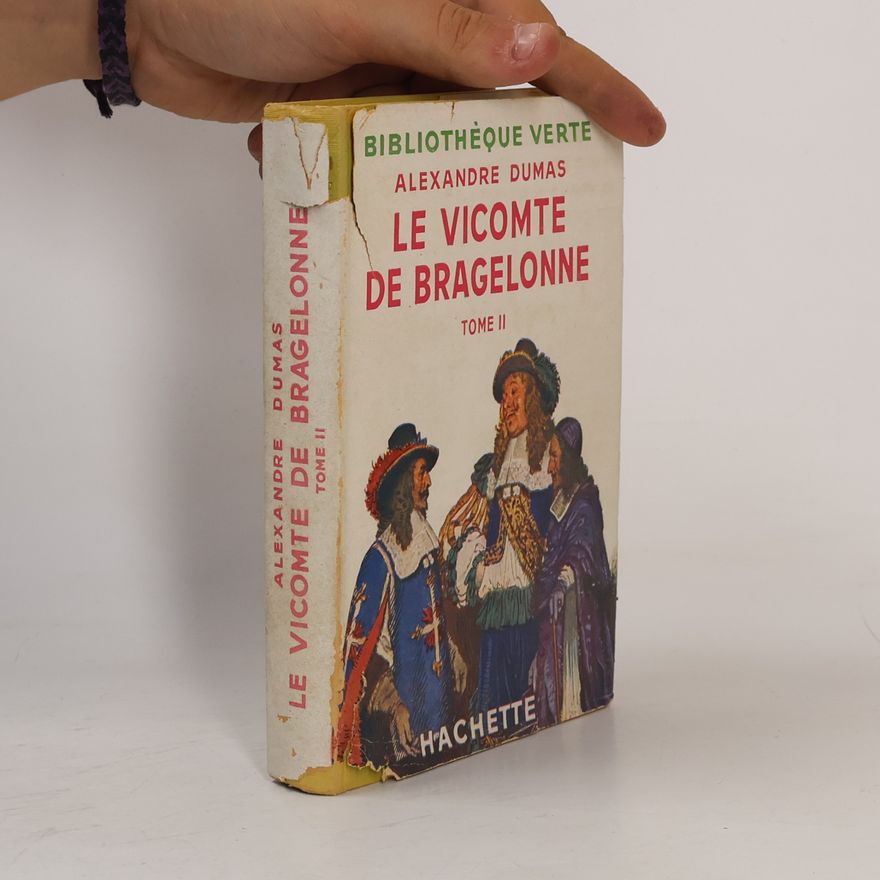 Alexandre Dumas der Ältere Le Vicomte de Bragelonne II