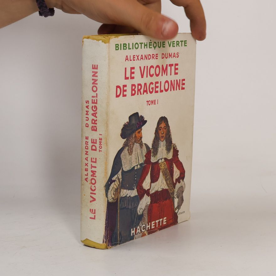 Alexandre Dumas der Ältere Le Vicomte de Bragelonne I
