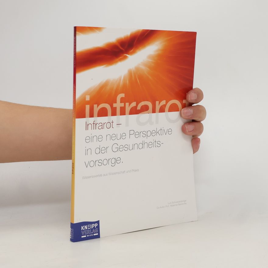 Luis Schwarzenberger Infrarot - eine neue Perspektive in der Gesundheits - vorsorge.