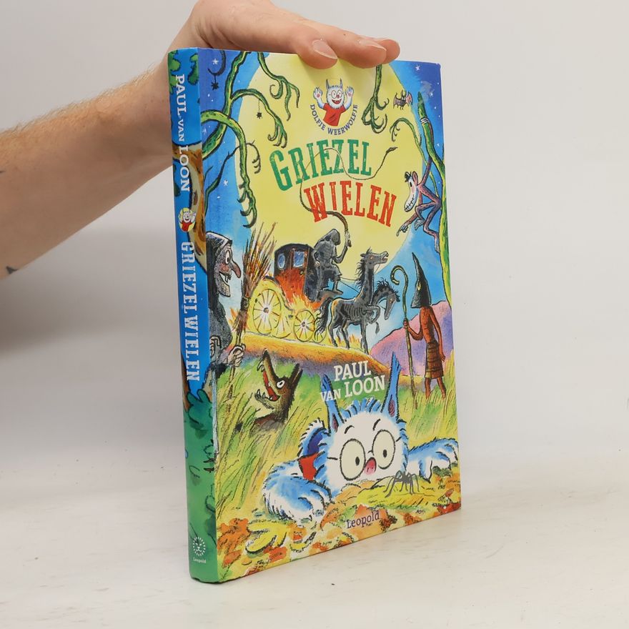 Paul van Loon Dolfje Weerwolfje - 18: Griezelwielen