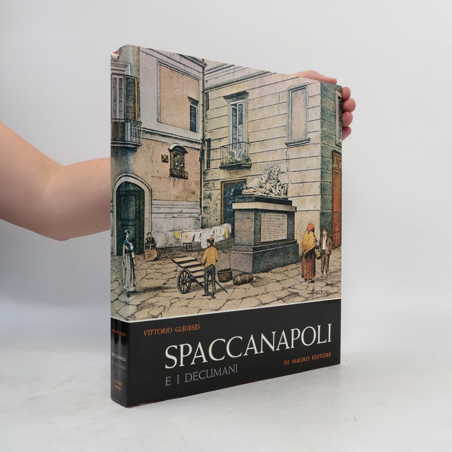 Vittorio Gleijeses Spaccanapoli e i Decumani