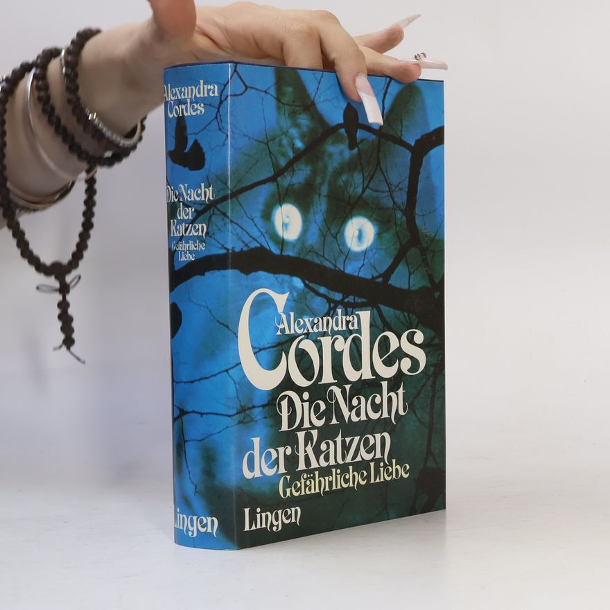 Alexandra Cordes Die Nacht der Katzen. Gefährliche Liebe