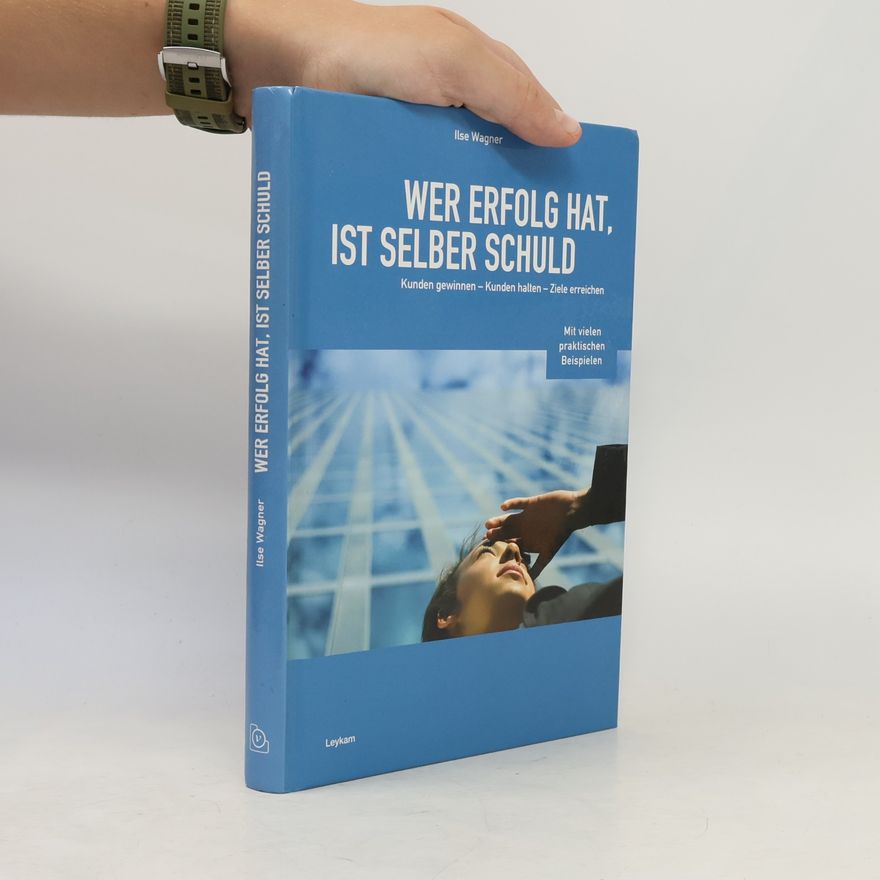 Ilse Wagner Wer Erfolg hat, ist selber schuld