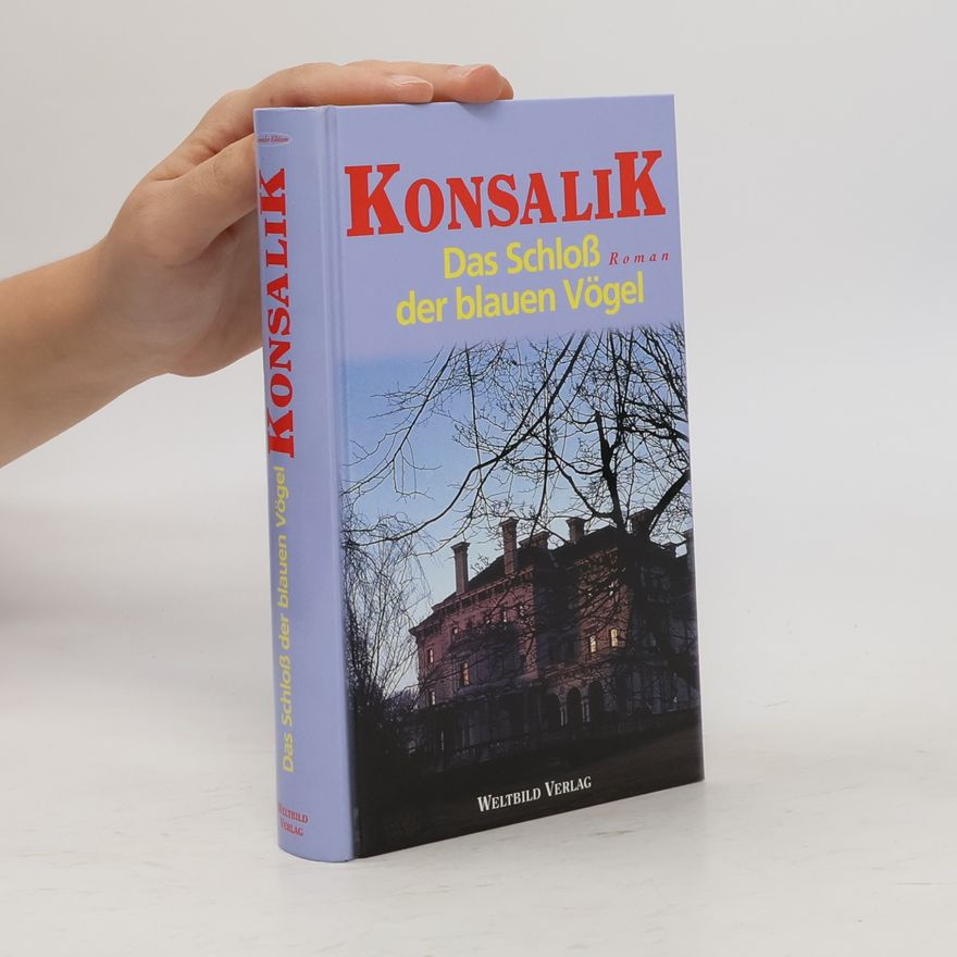 Heinz Günther Konsalik Das Schloß der blauen Vögel