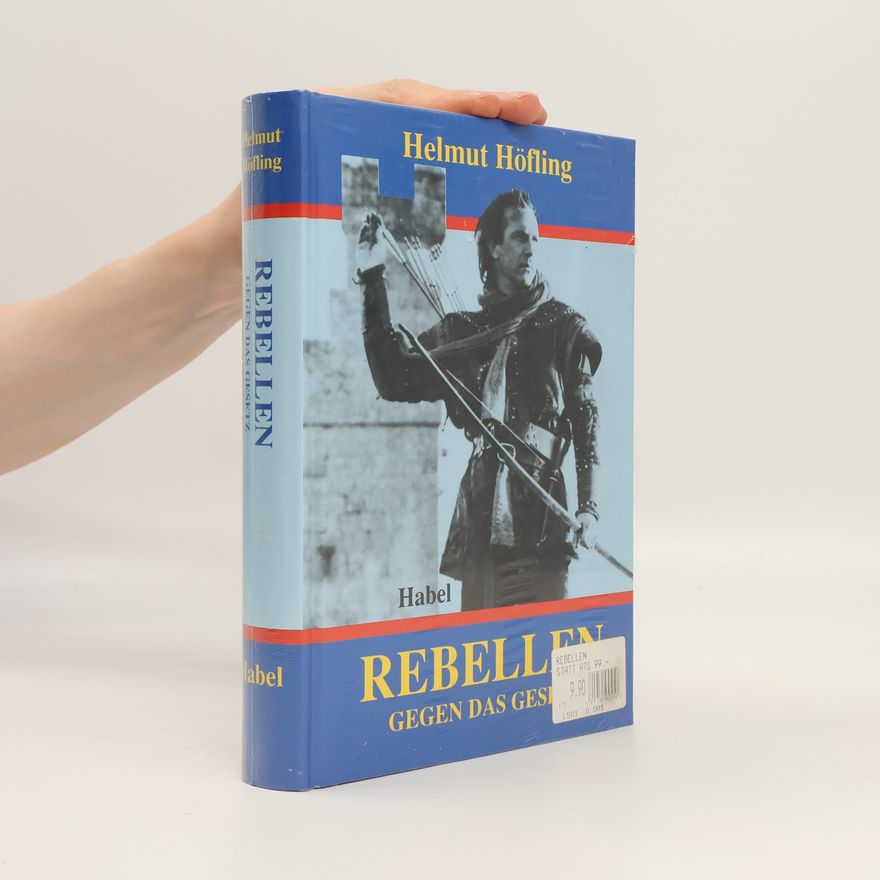 Helmut Höfling Rebellen gegen das Gesetz