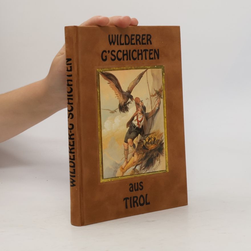 Nenna von Merhart Wilderer-G`schichten aus Tirol