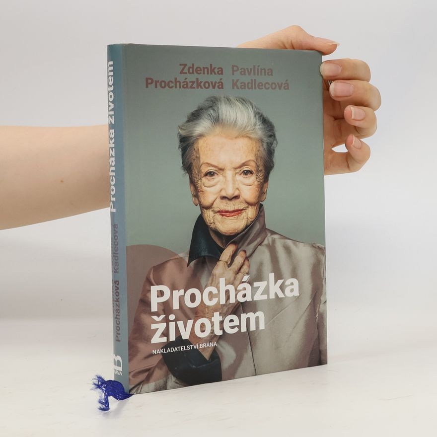 Pavlína Kadlecová Procházka životem, aneb, co za našich mladejch let nebejvalo a co bejvalo