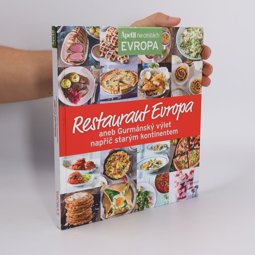 Kolektív autorov Restaurant Evropa aneb Gurmánský výlet napříč starým kontinentem Gurmánský výlet napříč starým kontinentem