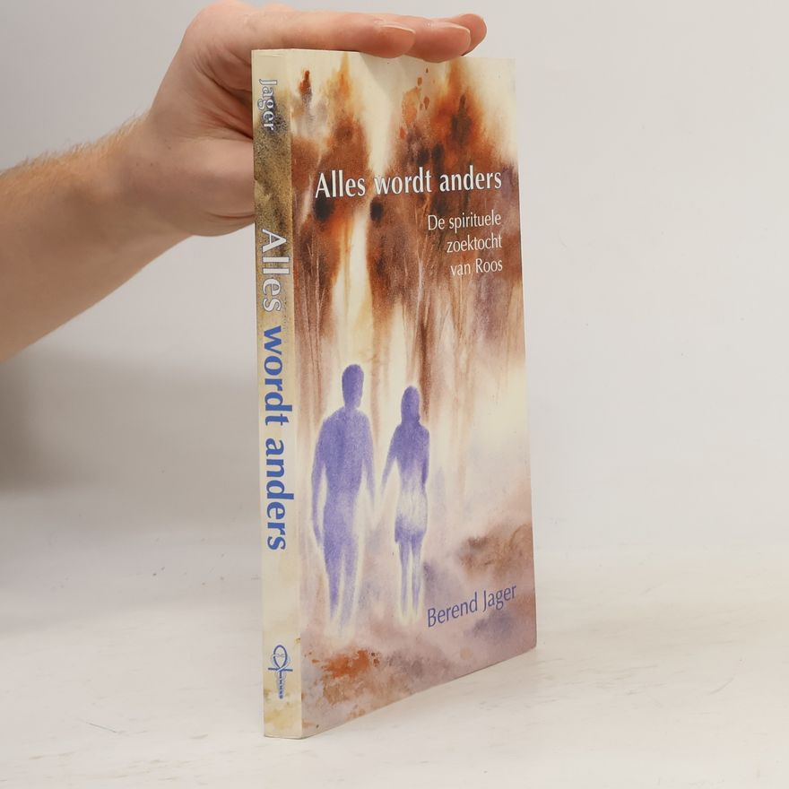 Autorenkollektiv Alles wordt anders: de spirituele zoektocht van Roos