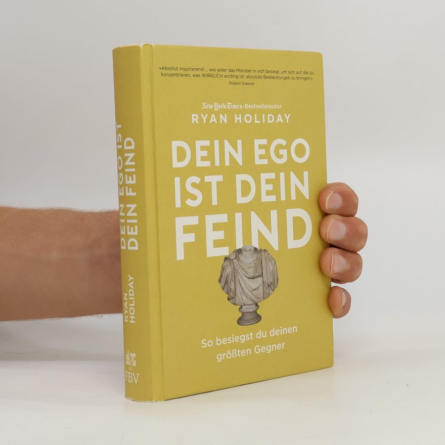 Ryan Holiday Dein Ego ist dein Feind