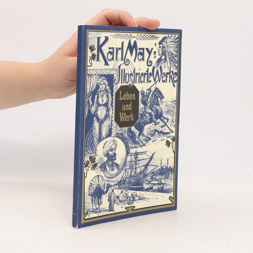 Karl May Karl May's Illustrierte Werke: Leben und Werk