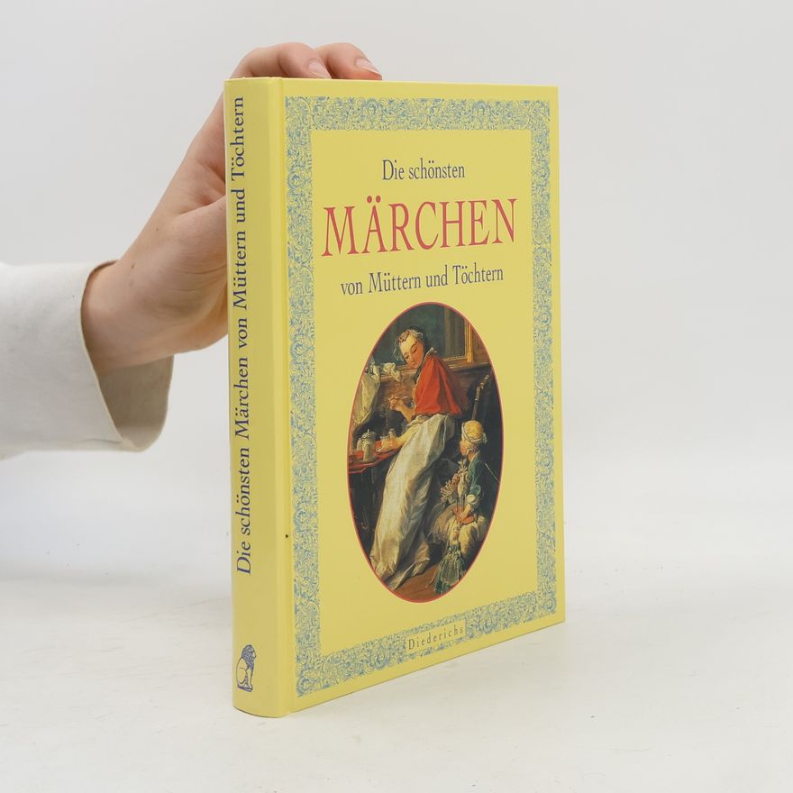 Hans Uther Die schönsten Märchen von Müttern und Töchtern