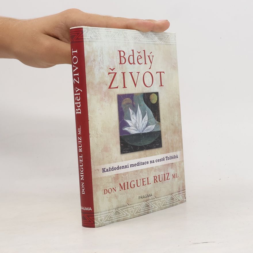 Don Miguel Ruiz Bdělý život