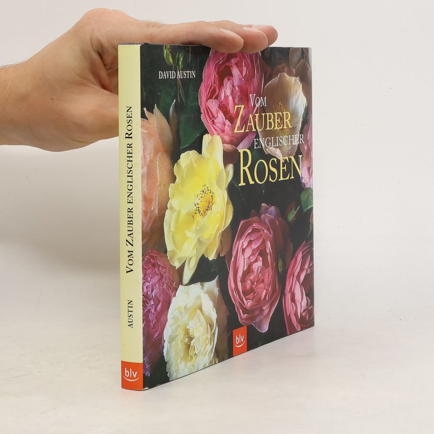 David Austin Vom Zauber englischer Rosen