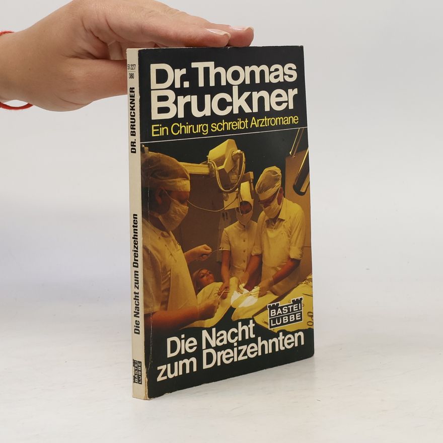 Thomas Bruckner Die Nacht zum Dreizehnten
