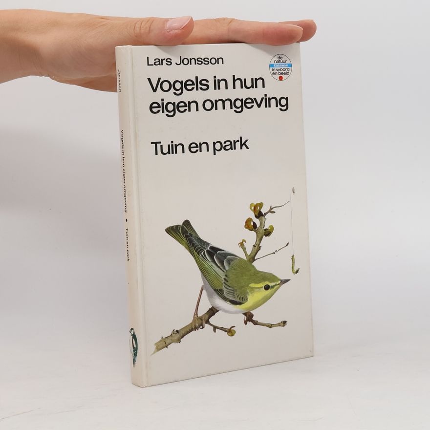 Lars Jonsson Vogels in eigen omgeving tuin en park