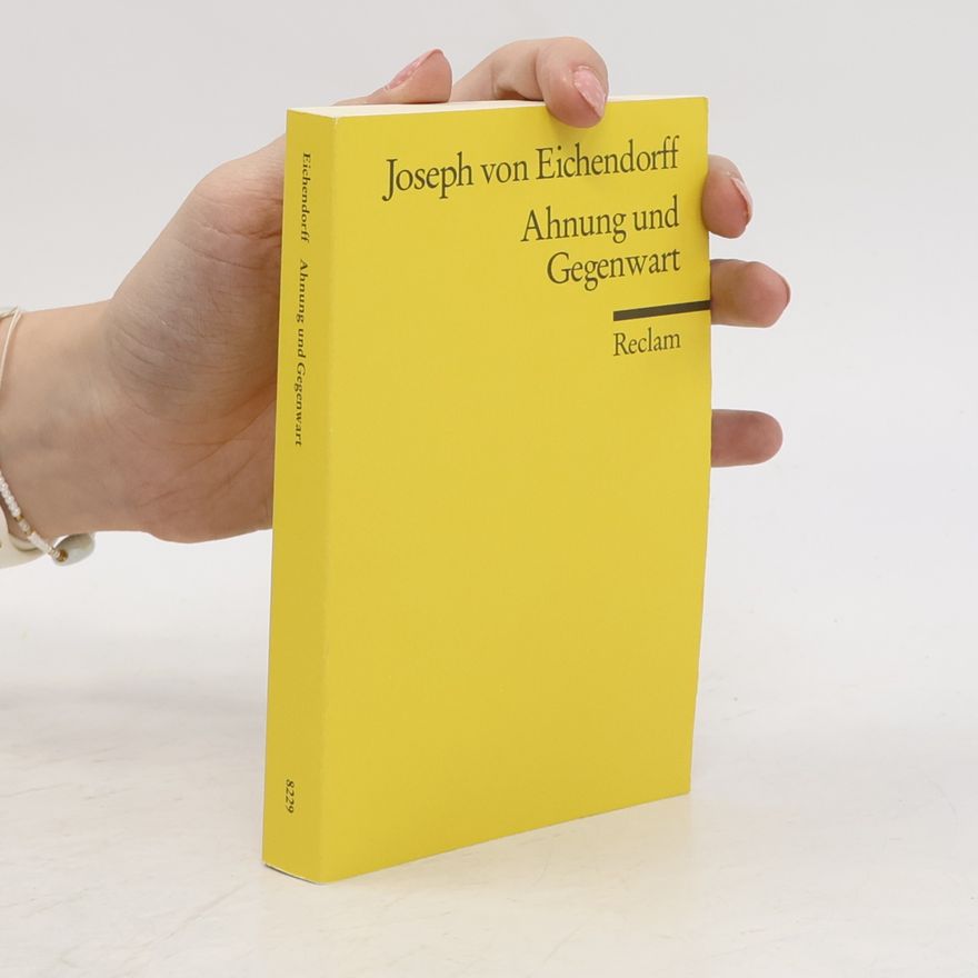 Joseph von Eichendorff Ahnung und Gegenwart
