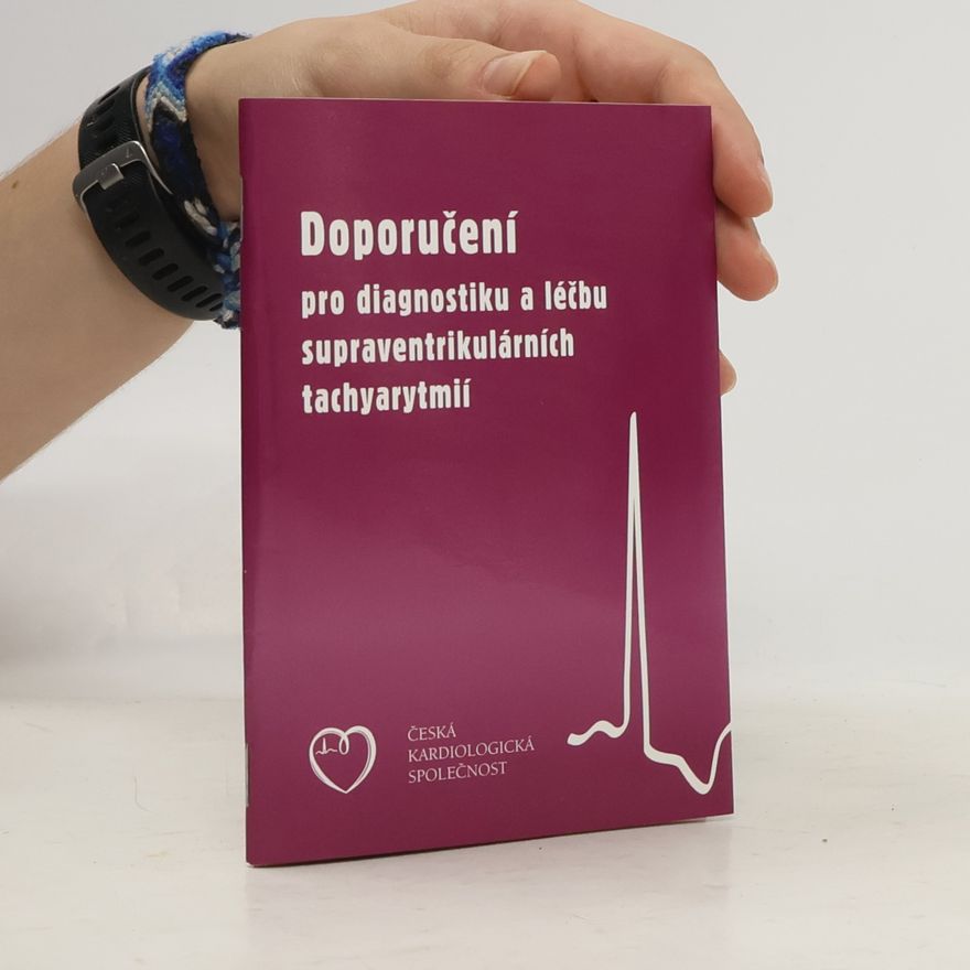 Kolektiv autorů Doporučení pro diagnostiku a léčbu supraventrikulárních tachyarytmií