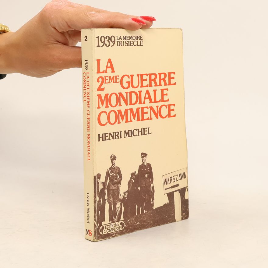 Henri Michel La Mémoire du Siècle - 2: La 2ème Guerre mondiale commence