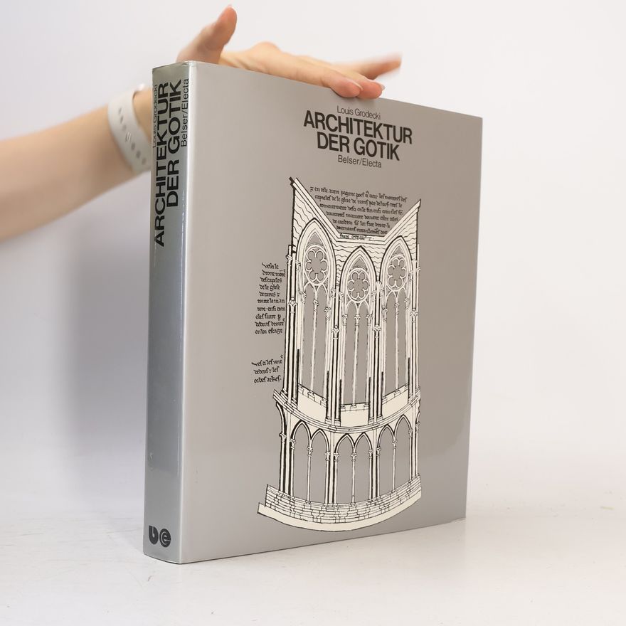 Louis Grodecki Architektur der Gotik