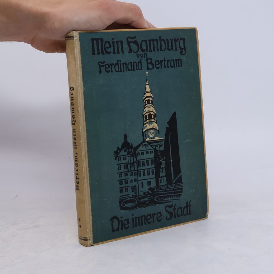 Ferdinand Bertram Mein Hamburg von Ferdinand Bertram – Die innere Stadt