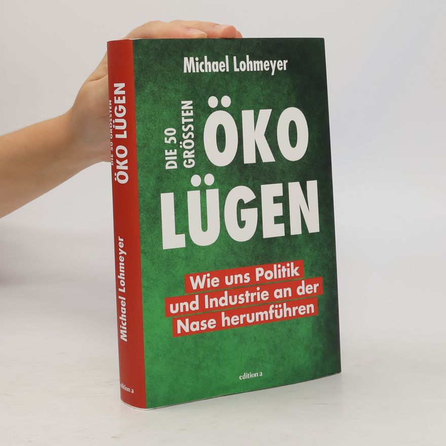 Michael Lohmeyer Die 50 größten Öko-Lügen