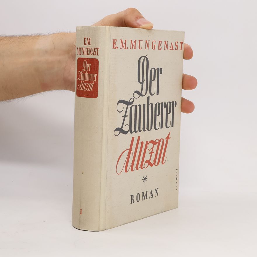 Ernst M Mungenast Der Zauberer Muzot I.