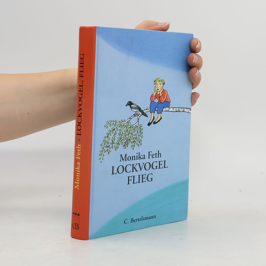 Monika Feth Lockvogel flieg