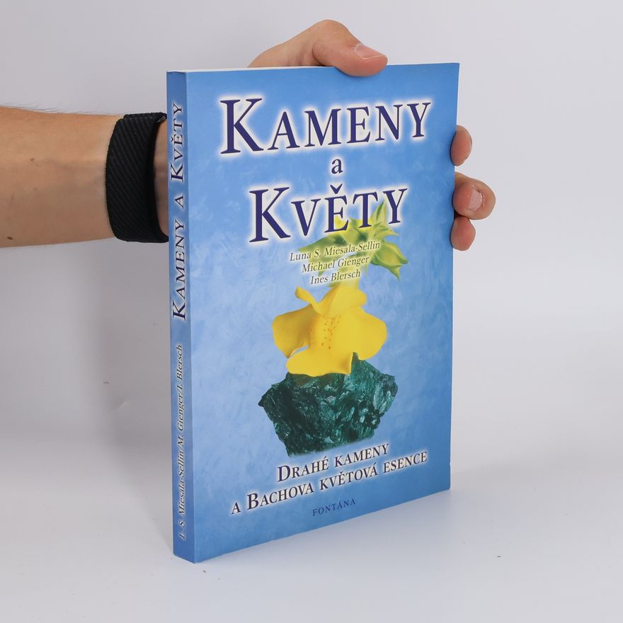 Luna S. Miesala Sellin Kameny a květy - Drahé kameny a Bachova květová esence
