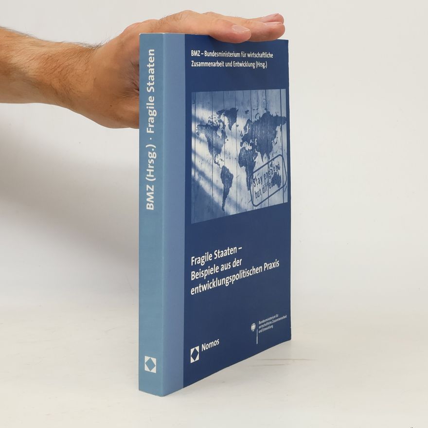 Various authors Fragile Staaten - Beispiele aus der entwicklungspolitischen Praxis