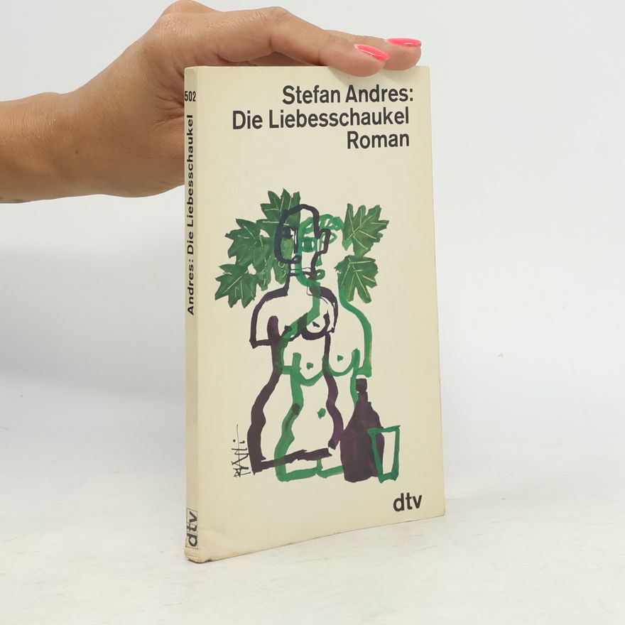 Stefan Andres Die Liebesschaukel