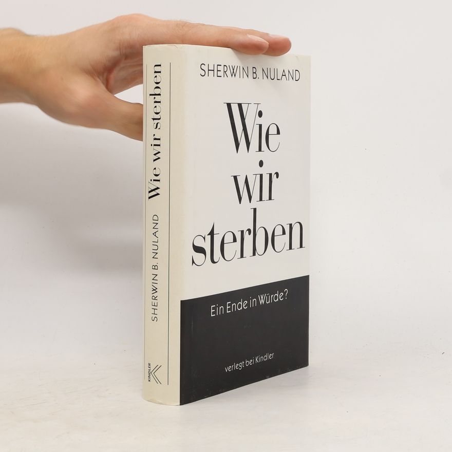Sherwin B. Nuland Wie wir sterben