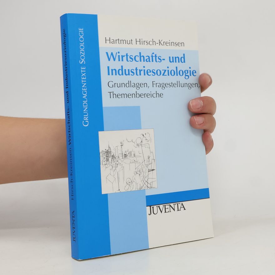 Hartmut Hirsch Kreinsen Grundlagentexte Soziologie: Wirtschafts- und Industriesoziologie