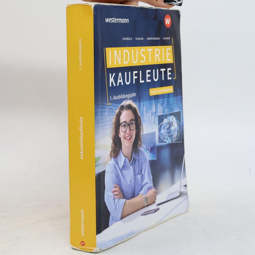 Dirk Overbeck Industriekaufleute. 1. Ausbildungsjahr Schulbuch. Ausgabe nach Ausbildungsjahren und Lernfeldern