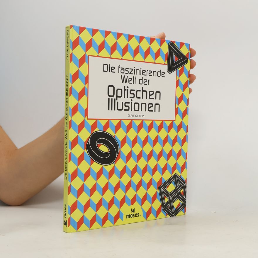 Clive Gifford Die faszinierende Welt der optischen Illusionen