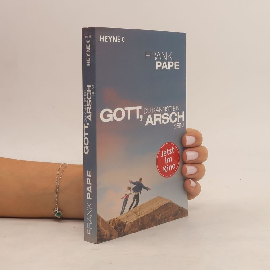 Frank Pape Gott, du kannst ein Arsch sein