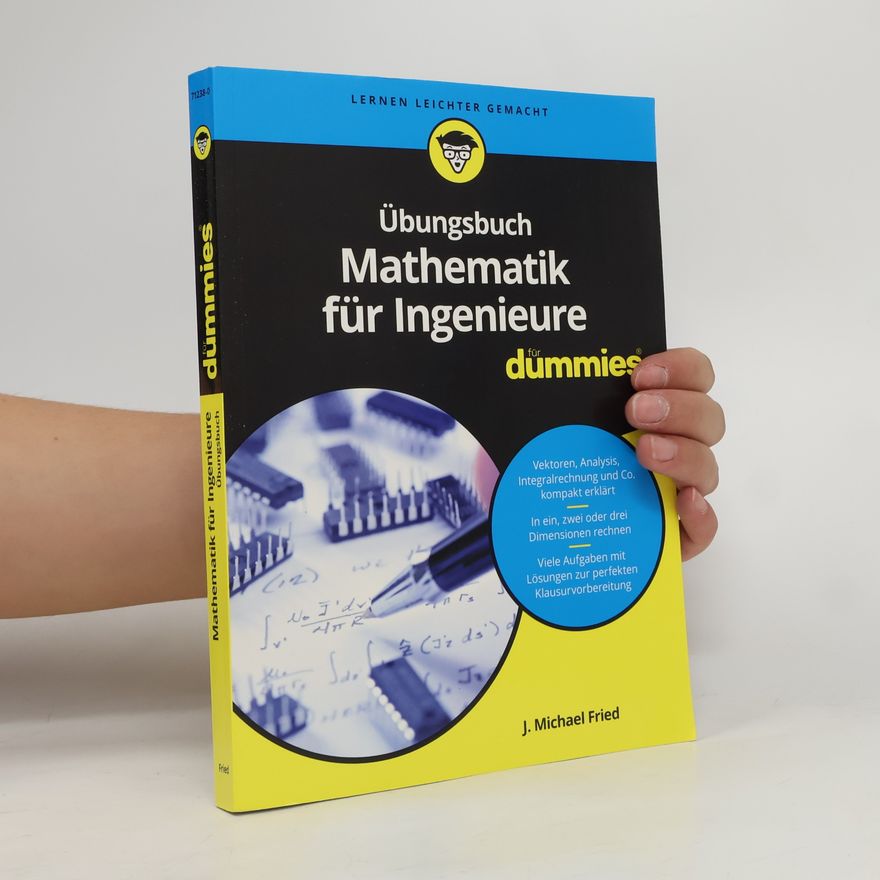 J. Michael Fried Übungsbuch Mathematik für Ingenieure für Dummies