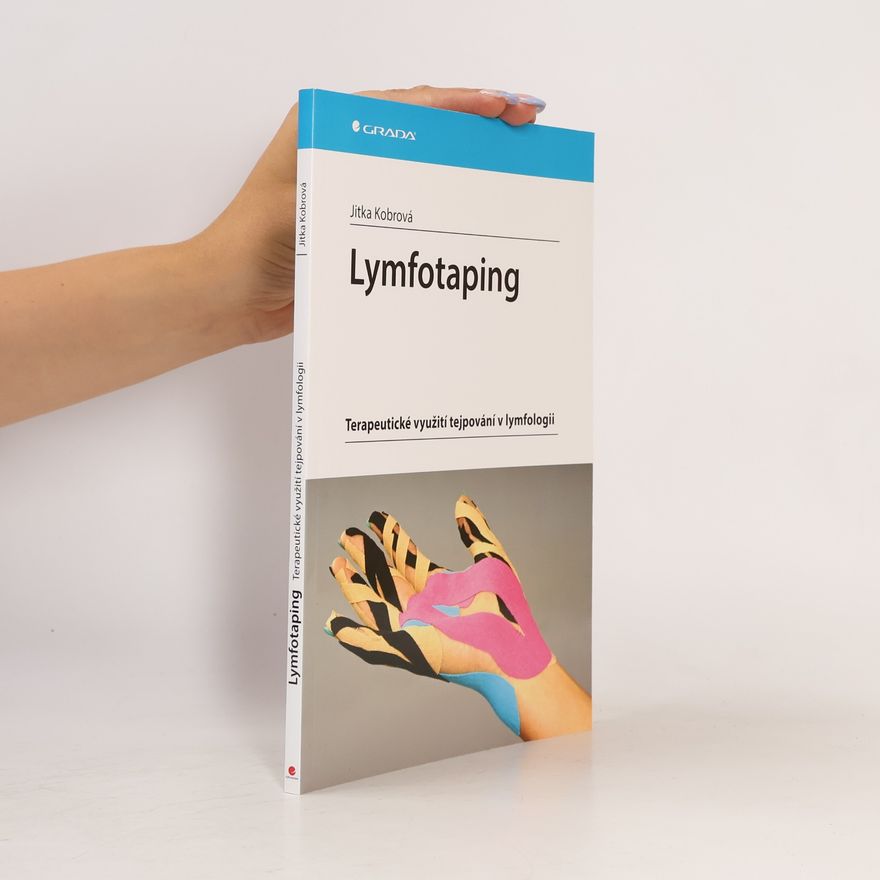 Jitka Kobrová Lymfotaping - Terapeutické využití tejpování v lymfologii